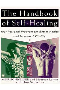 The Handbook of Self-Healing: Your Personal Program for Better Health and Increased Vitality (Arkana)