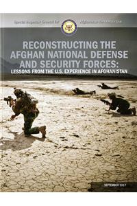 Reconstructing the Afghan National Defense and Security Forces: Lessons from the U.S. Experience in Afghanistan