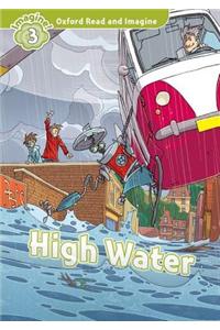 Oxford Read and Imagine: Level 3: High Water