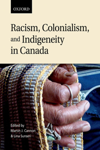 Racism, Colonialism, and Indigeneity in Canada: A Reader