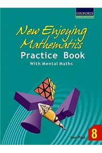 New Enjoying Mathematics Practice Book With Mental Maths - 8