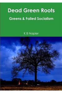 Dead Green Roots Greens & Failed Socialism