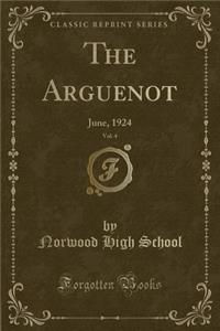 The Arguenot, Vol. 4: June, 1924 (Classic Reprint)
