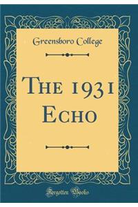 The 1931 Echo (Classic Reprint)