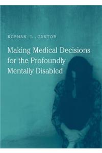 Making Medical Decisions for the Profoundly Mentally Disabled