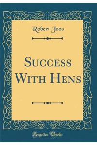 Success with Hens (Classic Reprint)