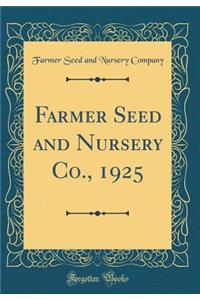 Farmer Seed and Nursery Co., 1925 (Classic Reprint)