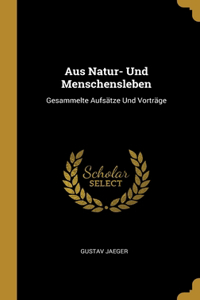 Aus Natur- Und Menschensleben