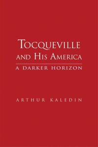 Tocqueville and His America
