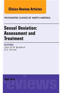 Sexual Deviation: Assessment and Treatment, an Issue of Psychiatric Clinics of North America
