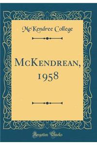McKendrean, 1958 (Classic Reprint)