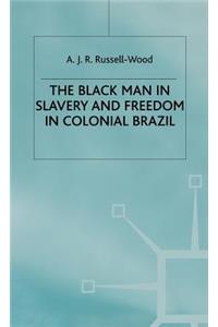 Black Man in Slavery and Freedom in Colonial Brazil