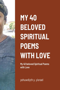 My 40 Beloved Spiritual Poems with Love