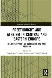 Freethought and Atheism in Central and Eastern Europe