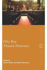 Fifty Key Theatre Directors