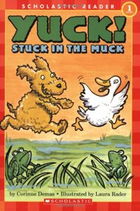Scholastic Reader: Yuck! Stuck in the Muck: Level 1 Paperback â€“ 1 May 2006