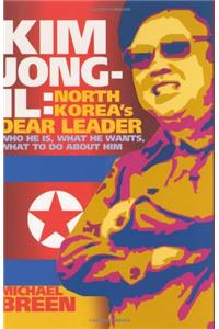 Kim Jong-Il: North Korea's Dear Leader