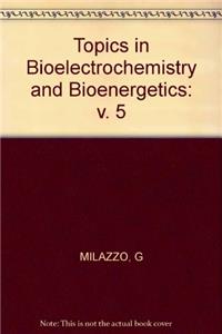 Topics in Bioelectrochemistry and Bioenergetics