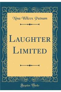Laughter Limited (Classic Reprint)