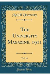 The University Magazine, 1911, Vol. 10 (Classic Reprint)