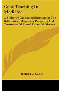 Case Teaching In Medicine