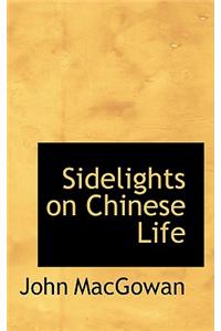 Sidelights on Chinese Life