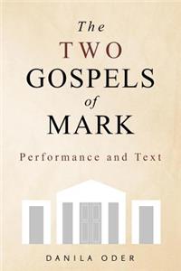 Two Gospels of Mark: Performance and Text