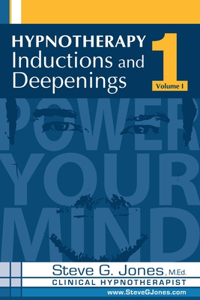 Hypnotherapy Inductions and Deepenings Volume I