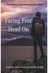 Facing Fear Head On
