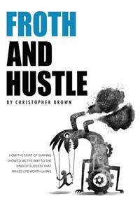 Froth And Hustle