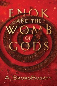 Enok and the Womb of Gods