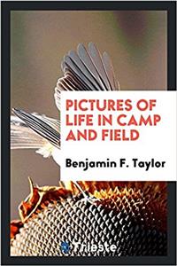Pictures of Life in Camp and Field
