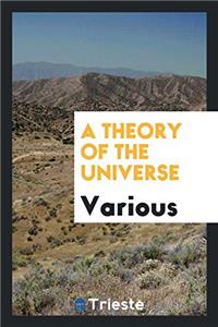 A Theory of the Universe