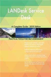LANDesk Service Desk A Complete Guide - 2019 Edition