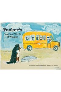 Tucker's Seasonal Words of Wisdom