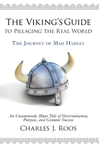 Viking's Guide To Pillaging the Real World - The Journey of Mad Hadley