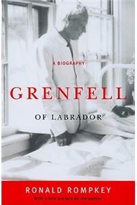 Grenfell of Labrador: A Biography