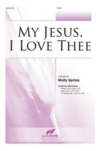 My Jesus, I Love Thee