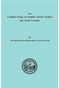 The Colonial Clergy of Virginia, North Carolina and South Carolina
