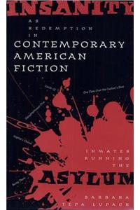 Insanity as Redemption in Contemporary American Fiction