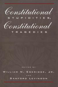 Constitutional Stupidities, Constitutional Tragedies