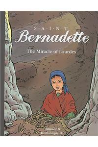 Saint Bernadette: The Miracle of Lourdes