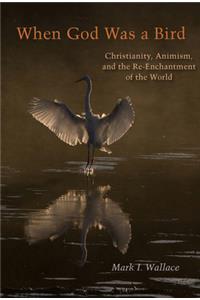 When God Was a Bird