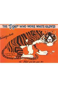 The Tiger Who Wore White Gloves