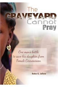 The Graveyard Cannot Pray