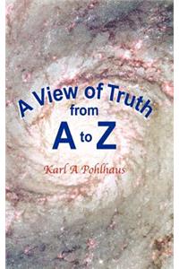 A View of Truth from A to Z