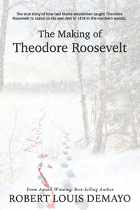 Making of Theodore Roosevelt