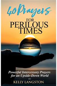 40 Prayers for Perilous Times
