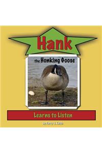 Hank the Honking Goose Learns to Listen: Duck Ponder Series