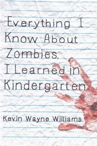 Everything I Know about Zombies, I Learned in Kindergarten